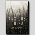 Book cover with title "Anxious China: Inner Revolution and Politics of Psychotherapy" and author's name Li Zhang over image of hair braids standing up like wheat stalks